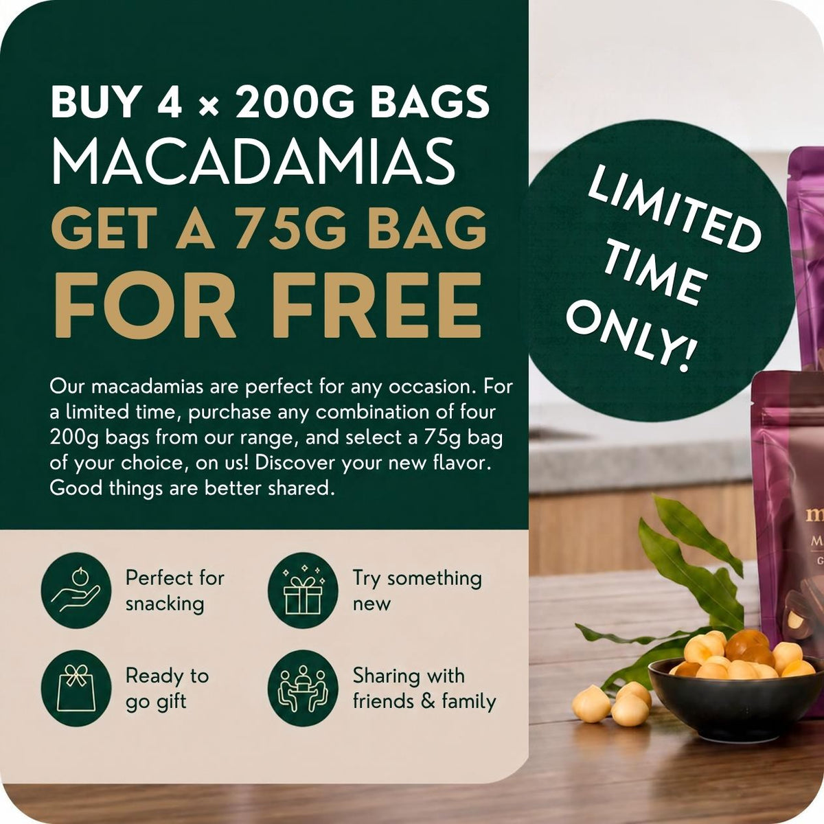 Buy Four 200g Macadamia & get One 75g Free!